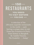 150 Restaurants You Need To Visit Before You Die By Amélie Vincent
