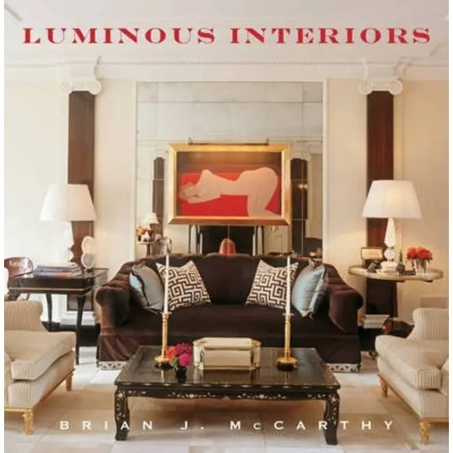 Luminous Interiors by Brian McCarthy | Timeless Luxury Home Design